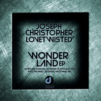 Lovetwisted & Joseph Christopher - Wonderland EP