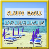 Claude Eagle - Easy Relax Beach EP