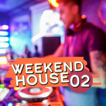 Various Artists - Weekend House, Vol. 2 (Explicit)