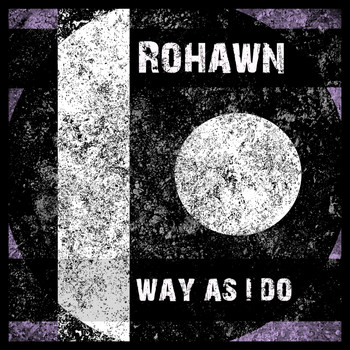 Rohawn - Way as I Do