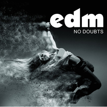Various Artists - EDM: No Doubts (Explicit)