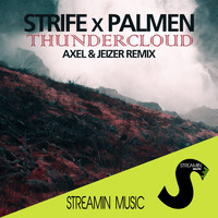 Strife X Palmen - Thundercloud (Axel & Jeizer Remix)