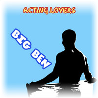Acting Lovers - Big Ben (Explicit)