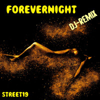 Street19 - Forevernight (DJ Remix)