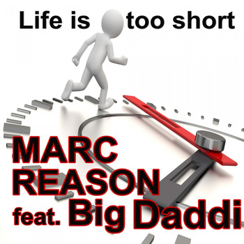 Marc Reason feat. Big Daddi - Life Is Too Short