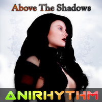 AniRhythm - Above the Shadows