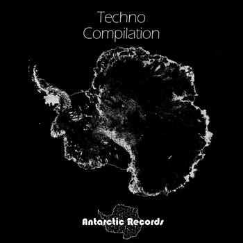 Various Artists - Antarctic Records: Techno Compilation