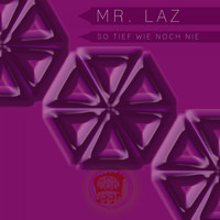 Mr. Laz - So tief wie noch nie