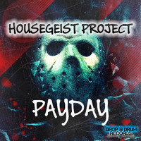 Housegeist Project - Payday