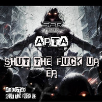 A.P.T.A - Shut the Fuck Up (Explicit)