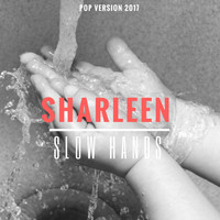 Sharleen - Slow Hands (Pop Version 2017)
