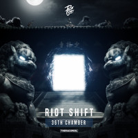 Riot Shift - 36th Chamber (Explicit)