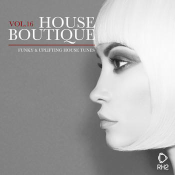 Various Artists - House Boutique, Vol. 16 - Funky & Uplifting House Tunes