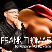 Frank Thomas - Das Geheimnis der Beziehung