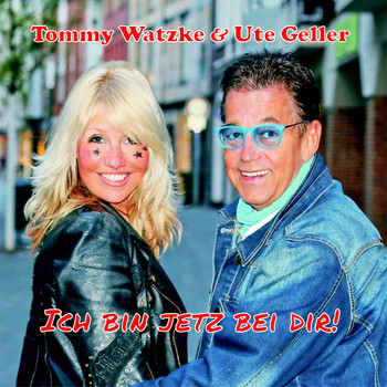 Ute Geller & Tommy Watzke - Ich bin jetz bei Dir