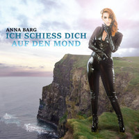 Anna Barg - Ich schieß Dich auf den Mond
