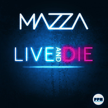 Mazza - Live & Die