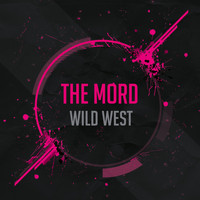 The Mord - Wild West