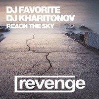 DJ Favorite & DJ Kharitonov - Reach the Sky