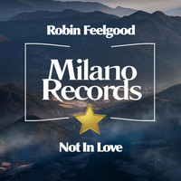 Robin Feelgood - Not in Love