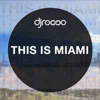 DJ Rocco - This Is Miami!