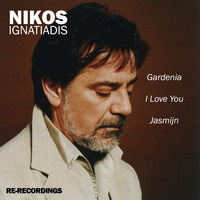 Nikos Ignatiadis - Gardenia / I Love You / Jasmijn (Re-Recordings)