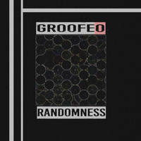 Groofeo - Randomness