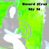 Sword (Cro) - My M