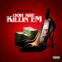Point - Ooh She Killin Em (Explicit)