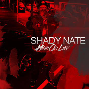 Shady Nate - High on Life (Explicit)
