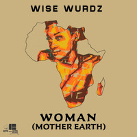 Wise Wurdz - Woman (Mother Earth)