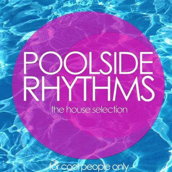 Various Artists - Poolside Rhythms (The House Selection)