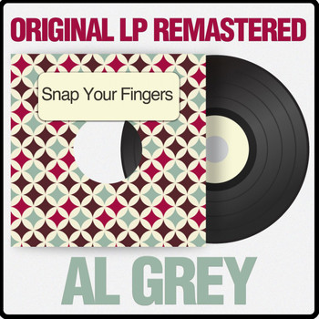 Al Grey - Snap Your Fingers (Original LP Remastered)