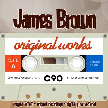 James Brown - Original Works (Original Artist, Original Recordings)