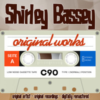 Shirley Bassey - Original Works (Original Artist, Original Recordings)