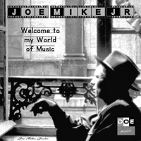 Joe Mike Jr - Welcome to My World of Music