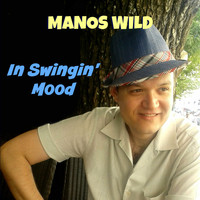 Manos Wild - In Swingin' Mood