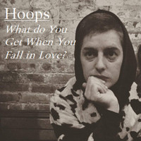 HOOPS - What Do You Get When You Fall in Love? (Live)