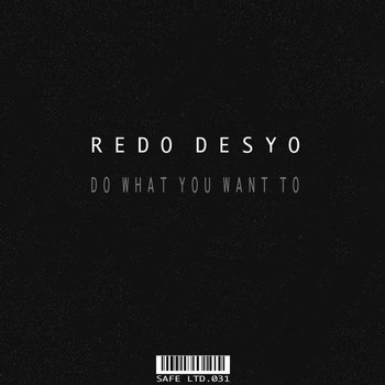 Redo Desyo - Do What You Want To
