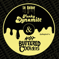 Le Babar - Funky Dynamite & Hot Buttered Cookies