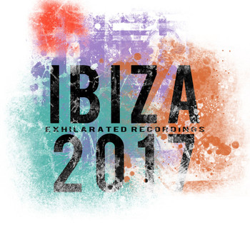 Various Artists - Exhilarated Recordings Ibiza 2017