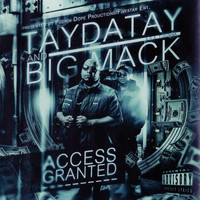 Taydatay & Big Mack - Access Granted (Explicit)