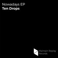 Ten Drops - Nowadays EP