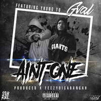G-Val - Ain't One (feat. Yhung T.O.) (Explicit)