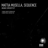 Sequence & Mattia Musella - Insane Curiosity EP