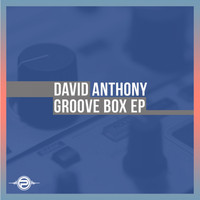 David Anthony - Groove Box EP