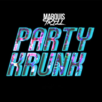 MarQuis Trill - Party Krunk