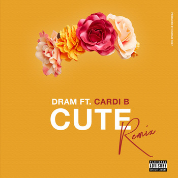Dram - Cute (Remix) [feat. Cardi B] (Explicit)