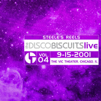 The Disco Biscuits - Steele's Reels, Vol. 4: 9-15-2001 (Vic Theatre, Chicago, IL) (Live)