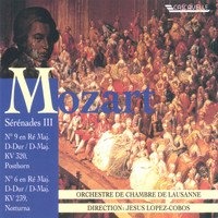 Orchestre de Chambre de Lausanne - Mozart: Serenade No. 9 in D Major, K. 320 "Posthorn" - Serenade No. 6 in D Major, K. 239 "Notturna"